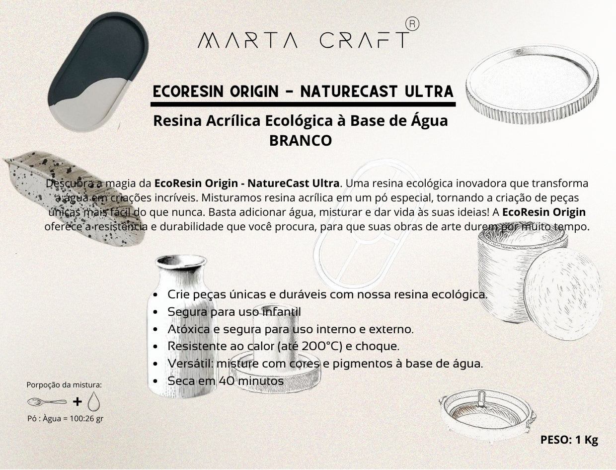 RESINA ORGÂNICA - 1KG - ECORESIN ORIGIN - NATURECAST ULTRA -MARTA CRAFT ® - BRANCO 1KG