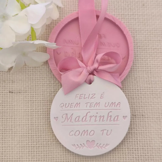 MF056MS -Molde em silicone -Feliz é quem tem uma Madrinha…