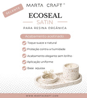 ECOSEAL SATIN - Selante para Resina orgânica acetinado