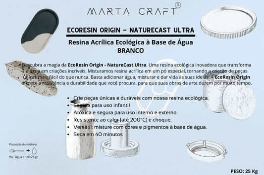 RESINA ORGÂNICA - ECORESIN ORIGIN - 25KG - NATURECAST ULTRA -MARTA CRAFT ® - BRANCO | PROD ECONÓMICO