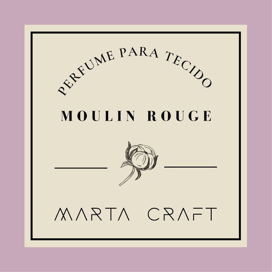Perfume Têxtil - Moulin Rouge - Amostra 5 mL